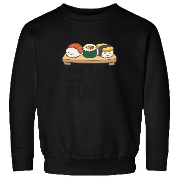 Discover Just a Boy Who Loves Sushi Sweatshirts