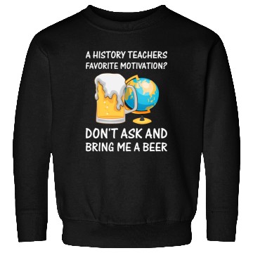 Discover a History Teachers favorite motivation Sweatshirts
