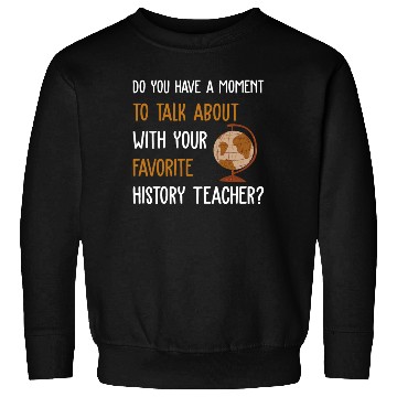 Discover talk about with your favorite History Teacher Sweatshirts