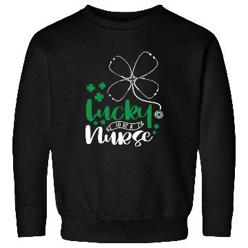 Discover Lucky To Be A Nurse Sweatshirts