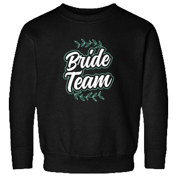 Discover Bride Team Party Wedding Bachelorette Cute Sweatshirts