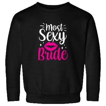 Discover Most Sexy Bride Cute Wedding Bachelorette Party Sweatshirts