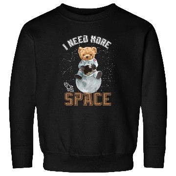Discover Funny Quote Space teddy bear Astronaut Sweatshirts