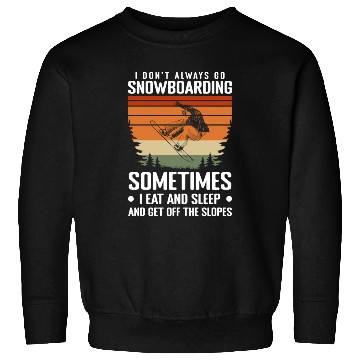 Discover Snowboard Extreme Sport Ski Holidays Sweatshirts