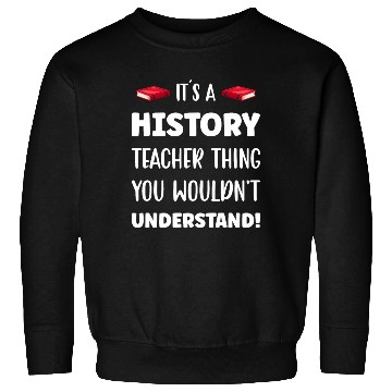Discover It´s a History Teacher Thing Sweatshirts