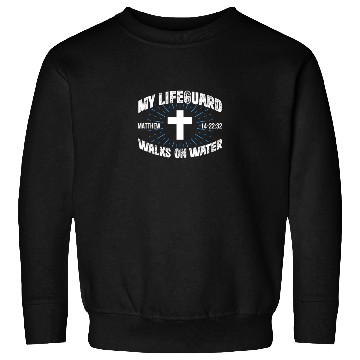 Discover My Lifeguard Walks On Water Sweatshirts
