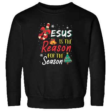 Discover Jesus Is The Reason For The Season Sweatshirts