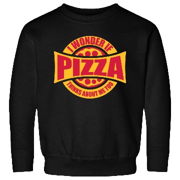 Discover pizza thinks about me Sweatshirts