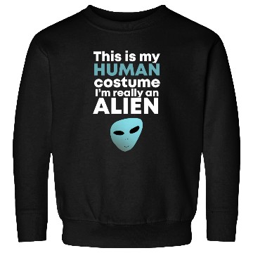 Discover This is My Human Costume I'm Really an Alien Sweatshirts