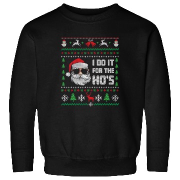 Discover Santa I Do It For The Ho's Sweatshirts