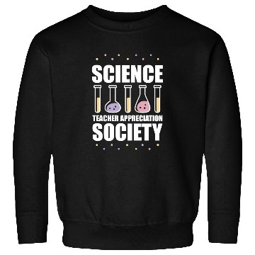 Discover Science Scientist Society Science Teacher Sweatshirts