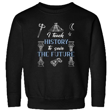 Discover History Teacher Sweatshirts
