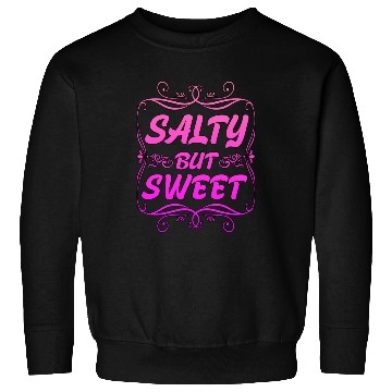 Discover Salty But Sweet 8 Sweatshirts