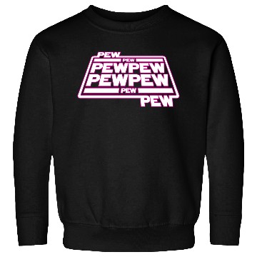 Discover Pew Pew Pew Sweatshirts