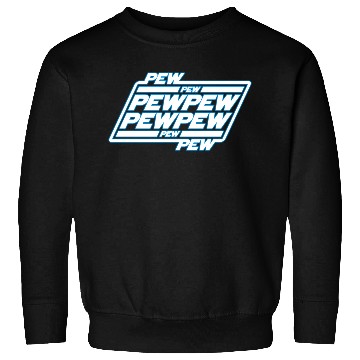Discover Pew Pew Pew Sweatshirts