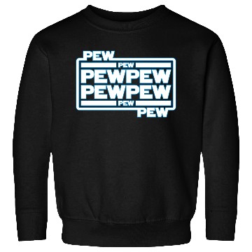 Discover Pew Pew Pew Sweatshirts