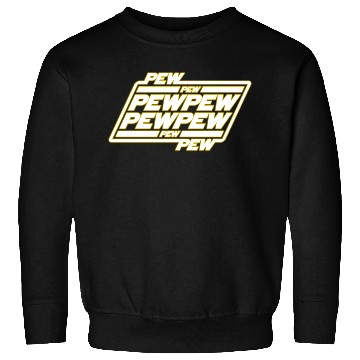 Discover Pew Pew Pew Sweatshirts