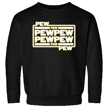 Discover Pew Pew Pew Sweatshirts