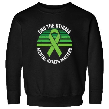 Discover End The Stigma Mental Health Matters Sweatshirts