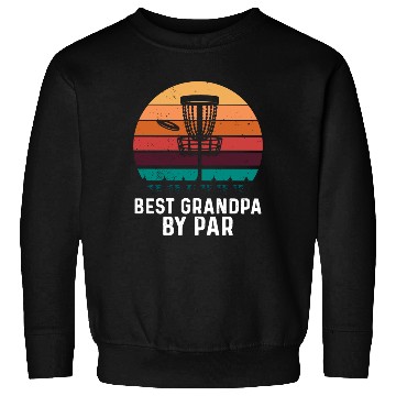 Discover Best Grandpa By Par Father's Day Disc Golf Grandad Sweatshirts