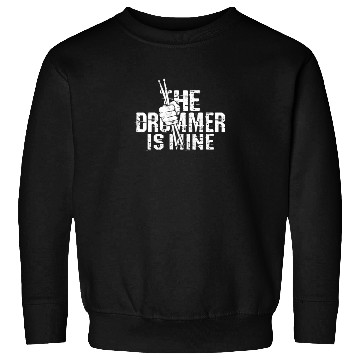 Discover The drummer is mine - percussionist Sweatshirts