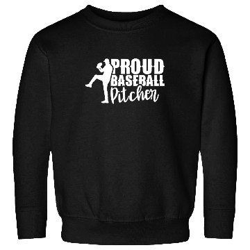 Discover Proud Baseball Pitcher Hobby Sayings Player Sweatshirts