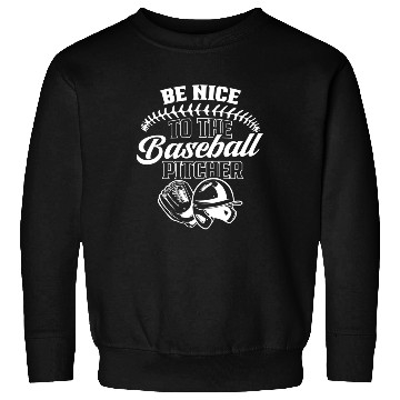 Discover Be Nice To The Baseball Pitcher Player Hobby Sweatshirts