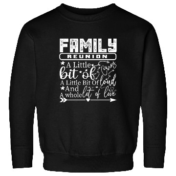 Discover Family Reunion A Little Bit Of Crazy Sweatshirts