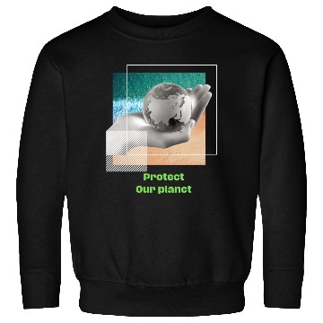 Discover Protect our planet Sweatshirts
