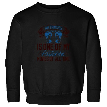 Discover The Princess Bride' is one of my favorite movies Sweatshirts