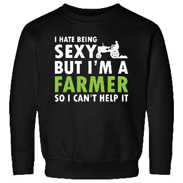 Discover I Hate Being Sexy But I'm A Farmer Sweatshirts