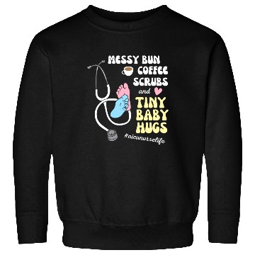 Discover Funny Nicu Nurse Messy Bun Tiny Baby Hug Sweatshirts