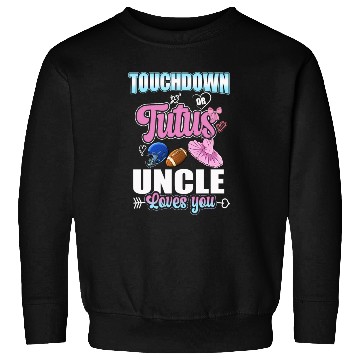 Discover Touchdown or Tutu Uncle Loves You Sweatshirts