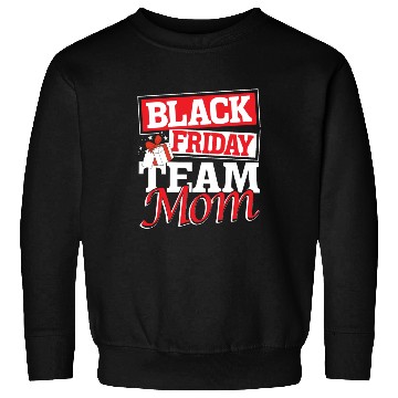 Discover Black Friday Team Mom Sweatshirts