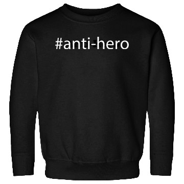 Discover Anti-Hero Large # Hashtag Gift Music Fan Lover Sweatshirts