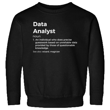Discover Data Analyst Definition Sweatshirts