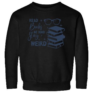 Discover Read Books Be Kind Stay Weird Sweatshirts