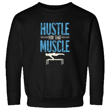 Discover Hustle For That Muscle Workout Calisthenics Sweatshirts