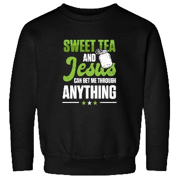 Discover Funny Sweet Tea And Jesus Can Get Me Through Sweatshirts