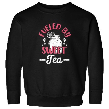 Discover Funny Sweet Tea Fueled By Sweet Tea Sweatshirts