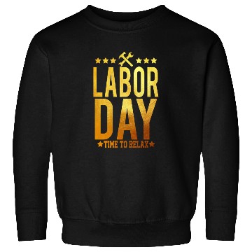 Discover Labor Day Time To Relax Sweatshirts