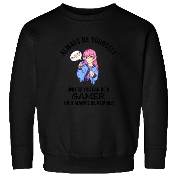 Discover Always Be Yourself Gamer Sweatshirts
