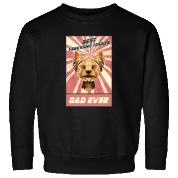 Discover Best Yorkshire Terrier Dad Ever I Yorkie Lover Sweatshirts