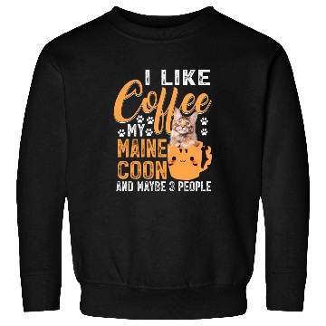 Discover Like Coffee My Maine And Maybe 3 People Sweatshirts