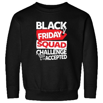 Discover Black Friday Squad Challenge Accepted Sweatshirts