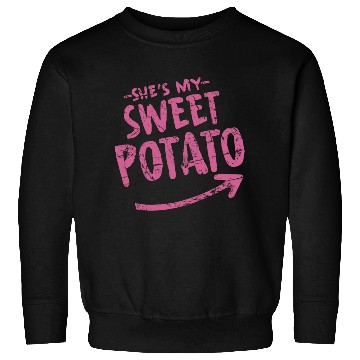 Discover she is my sweet potato Sweatshirts