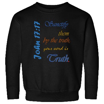 Discover John 17:17 Sharing Scripture Sweatshirts
