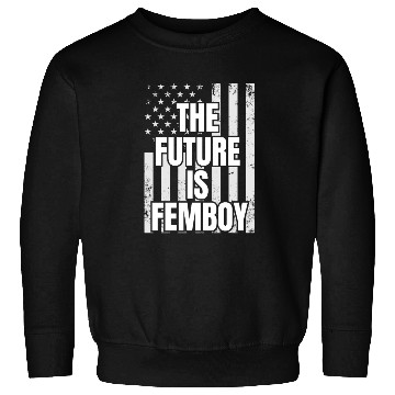 Discover The Future Is Femboy Sweatshirts