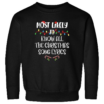 Discover Most Likely To Christmas Know All The Xmas Song Sweatshirts