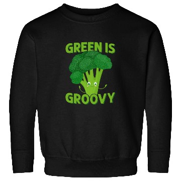 Discover Green Is Groovy Broccoli Vegetable Sweatshirts